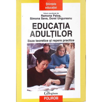 EDUCATIA ADULTILOR. BAZE TEORETICE SI REPERE PRACTICE