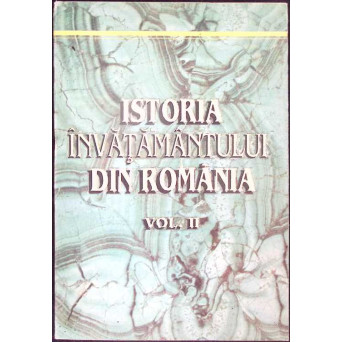 ISTORIA INVATAMANTULUI DIN ROMANIA VOL.2