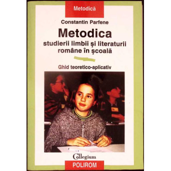 METODICA STUDIERII LIMBII SI LITERATURII ROMANE IN SCOALA