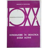 INTRODUCERE IN DIDACTICA SCOLII ACTIVE INTRODUCERE IN DIDACTICA SCOLII ACTIVE