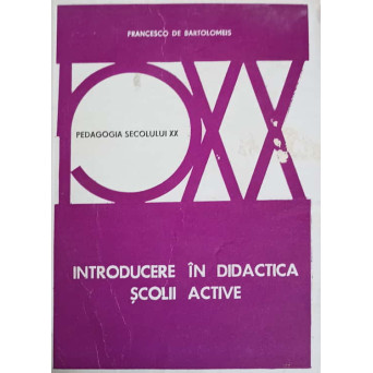 INTRODUCERE IN DIDACTICA SCOLII ACTIVE