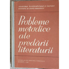 PROBLEME METODICE ALE PREDARII LITERATURII