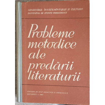 PROBLEME METODICE ALE PREDARII LITERATURII