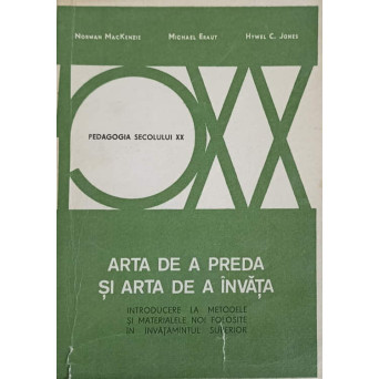 ARTA DE A PREDA SI ARTA DE A INVATA. INTRODUCERE LA METODELE SI MATERIALELE NOI FOLOSITE IN INVATAMANTUL SUPERIOR