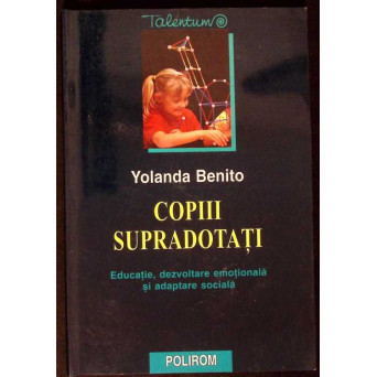 COPIII SUPRADOTATI. EDUCATIE, DEZVOLTARE EMOTIONALA SI ADAPTARE SOCIALA