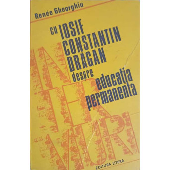 CU IOSIF CONSTANTIN DRAGAN DESPRE EDUCATIA PERMANENTA