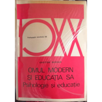 OMUL MODERN SI EDUCATIA SA PSIHOLOGIE SI EDUCATIE
