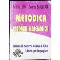 METODICA PREDARII MATEMATICII, MANUAL PENTRU CLASA A XI-A