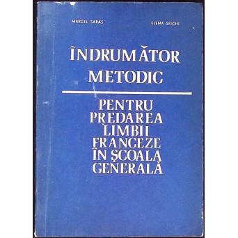 INDRUMATOR METODIC PENTRU PREDAREA LIMBII FRANCEZE IN SCOALA GENERALA