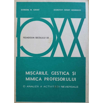 MISCARILE, GESTICA SI MIMICA PROFESORULUI. O ANALIZA A ACTIVITATII NEVERBALE