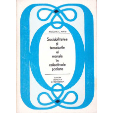 SOCIABILITATEA SI TEMEIURILE EI MORALE IN COLECTIVELE SCOLARE