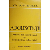 ADOLESCENTII LUMEA LOR SPIRITUALA SI ACTIVITATEA EDUCATIVA