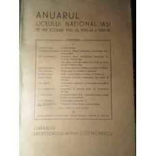 ANUARUL LICEULUI NATIONAL IASI PE ANII SCOLARI 1942-43, 1943-44 SI 1944-45