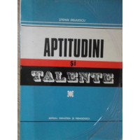 APTITUDINI SI TALENTE APTITUDINI SI TALENTE