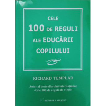 CELE 100 DE REGULI ALE EDUCARII COPILULUI