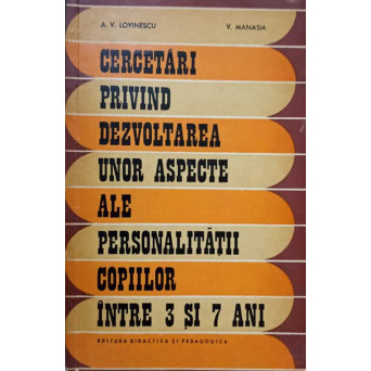 CERCETARI PRIVIND DEZVOLTAREA UNOR ASPECTE ALE PERSONALITATII COPIILOR INTRE 3 SI 7 ANI
