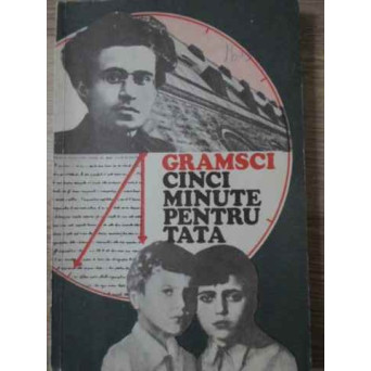 CINCI MINUTE PENTRU TATA. SCRISORI CATRE COPII. INSEMNARI PEDAGOGICE