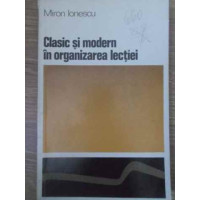 CLASIC SI MODERN IN ORGANIZAREA LECTIEI CLASIC SI MODERN IN ORGANIZAREA LECTIEI