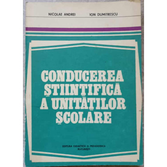 CONDUCEREA STIINTIFICA A UNITATILOR SCOLARE. TEORIE SI METODA