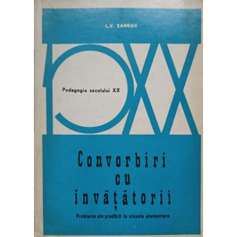 CONVORBIRI CU INVATATORII. PROBLEME ALE PREDARII IN CLASELE ELEMENTARE