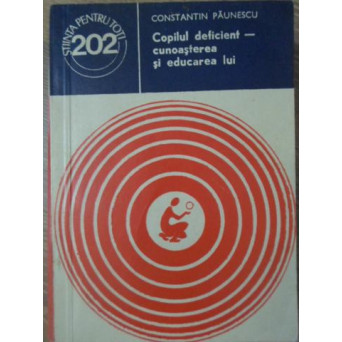 COPILUL DEFICIENT - CUNOASTEREA SI EDUCAREA LUI