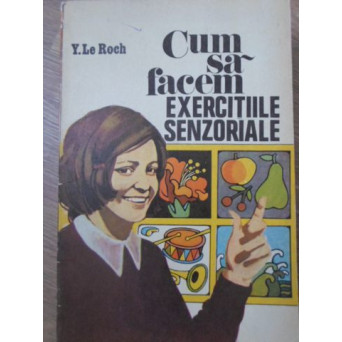CUM SA FACEM EXERCITIILE SENZORIALE