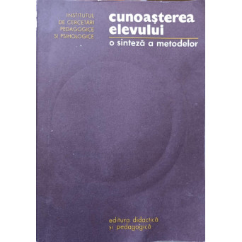 CUNOASTEREA ELEVULUI. O SINTEZA A METODELOR
