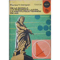 DE LA SCOALA LUI GHEORGHE LAZAR LA INSTITUTELE TEHNICE DE AZI