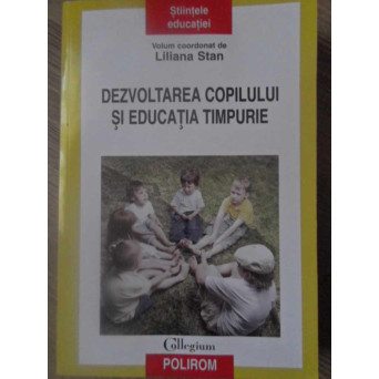 DEZVOLTAREA COPILULUI SI EDUCATIA TIMPURIE