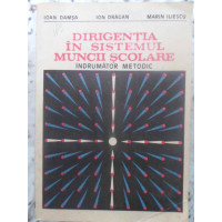 DIRIGENTIA IN SISTEMUL MUNCII SCOLARE. INDRUMATOR METODIC DIRIGENTIA IN SISTEMUL MUNCII SCOLARE. INDRUMATOR METODIC