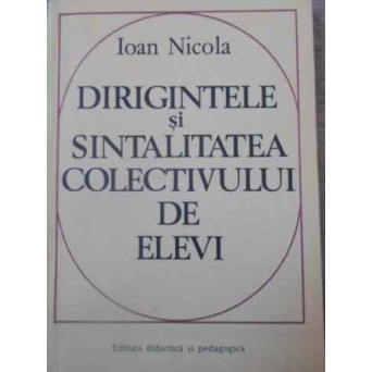 DIRIGINTELE SI SINTALITATEA COLECTIVULUI DE ELEVI