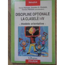 DISCIPLINE OPTIONALE LA CLASELE I-IV MODELE ORIENTATIVE
