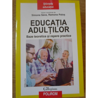 EDUCATIA ADULTILOR. BAZE TEORETICE SI REPERE PRACTICE