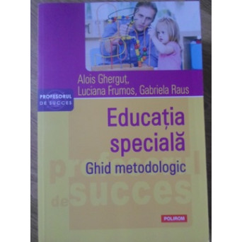 EDUCATIA SPECIALA. GHID METODOLOGIC