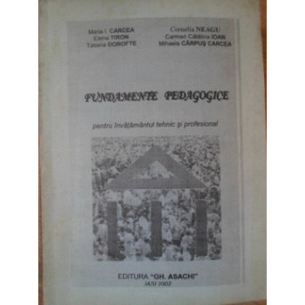 FUNDAMENTE PEDAGOGICE PENTRU INVATAMANTUL TEHNIC SI PROFESIONAL