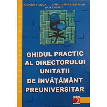 GHIDUL PRACTIC AL DIRECTORULUI UNITATII DE INVATAMANT PREUNIVERSITAR