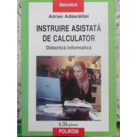 INSTRUIRE ASISTATA DE CALCULATOR. DIDACTICA INFORMATICA