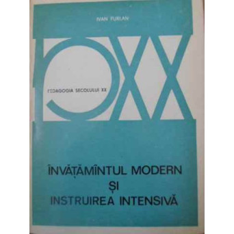INVATAMANTUL MODERN SI INSTRUIREA INTENSIVA