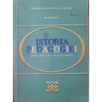 ISTORIA PEDAGOGIEI MANUAL PENTRU CLASA A XII-A