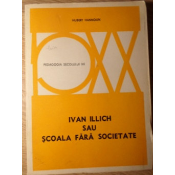 IVAN ILLICH SAU SCOALA FARA SOCIETATE