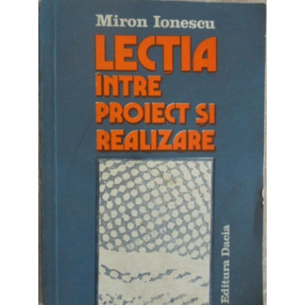 LECTIA INTRE PROIECT SI REALIZARE