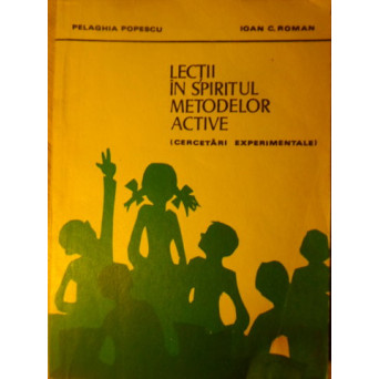 LECTII IN SPIRITUL METODELOR ACTIVE (CERCETARI EXPERIMENTALE)