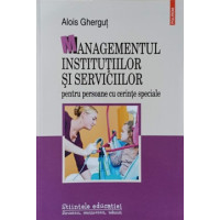 MANAGEMENTUL INSTITUTIILOR SI SERVICIILOR PENTRU PERSOANE CU CERINTE SPECIALE MANAGEMENTUL INSTITUTIILOR SI SERVICIILOR PENTRU PERSOANE CU CERINTE SPECIALE