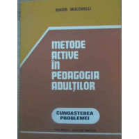 METODE ACTIVE IN PEDAGOGIA ADULTILOR METODE ACTIVE IN PEDAGOGIA ADULTILOR