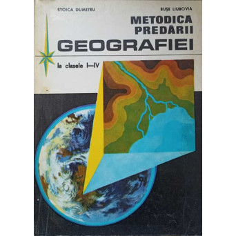 METODICA PREDARII GEOGRAFIEI LA CLASELE I-IV