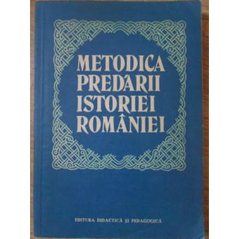 METODICA PREDARII ISTORIEI ROMANIEI