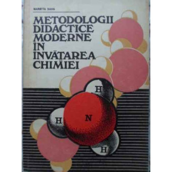 METODOLOGII DIDACTICE MODERNE IN INVATAREA CHIMIEI