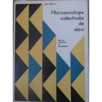 MICROSOCIOLOGIA COLECTIVULUI DE ELEVI MICROSOCIOLOGIA COLECTIVULUI DE ELEVI