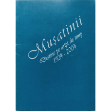 MUSATINII, DESTINE PE ARIPI DE TIMP 1924-2004. PROMOTIILE LICEULUI MILITAR STEFAN CEL MARE