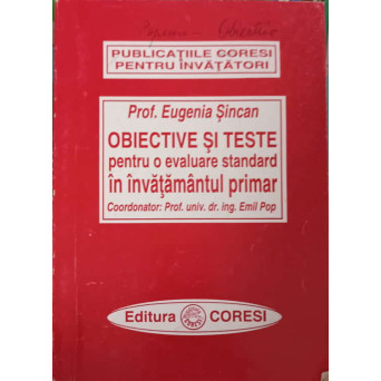 OBIECTIVE SI TESTE PENTRU O EVALUARE STANDARD IN INVATAMANTUL PRIMAR
